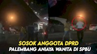 VIDEO: Sosok Anggota DPRD Palembang Aniaya Wanita di SPBU