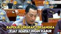 VIDEO: Kapolri Listyo Sigit Ungkap Tersangka Kuat Sempat Ingin Kabur