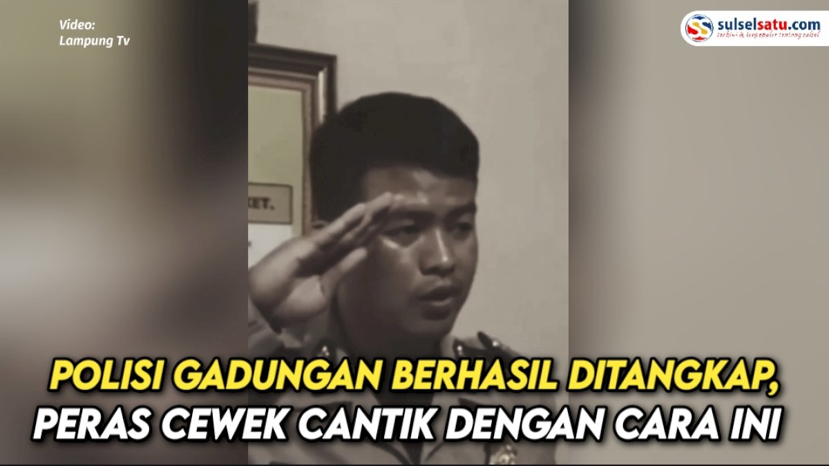 VIDEO: Polisi Gadungan Berhasil Ditangkap, Peras Cewek Cantik di Lampung Tengah dengan Cara Ini