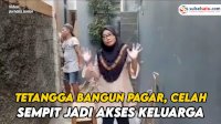 VIDEO: Tetangga Bangun Pagar, Celah Sempit Jadi Akses Keluarga