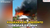 VIDEO: Kebakaran Terjadi di Jeneponto, 5 Rumah Warga Ludes Dilalap Api