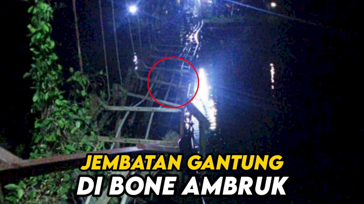 VIDEO: Jembatan Gantung di Bone Ambruk saat Dilintasi Warga