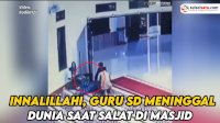 VIDEO: Innalillah, Seorang Guru SD di Sintang Meninggal Dunia saat Salat