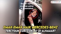 VIDEO: Viral, Emak-emak Naik Mobil Mercedes-Benz Terciduk Curi Cokelat Minimarket