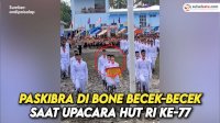 VIDEO: Paskibra di Bone Becek-becek saat Upacara HUT RI ke-77