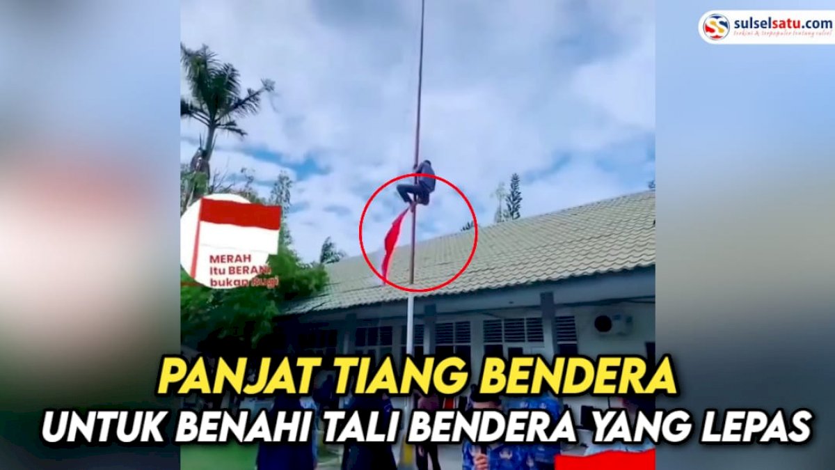 VIDEO: Aksi Heroik Siswa SMKN Pinrang Panjat Tiang Bendera untuk Benahi Tali Terlepas
