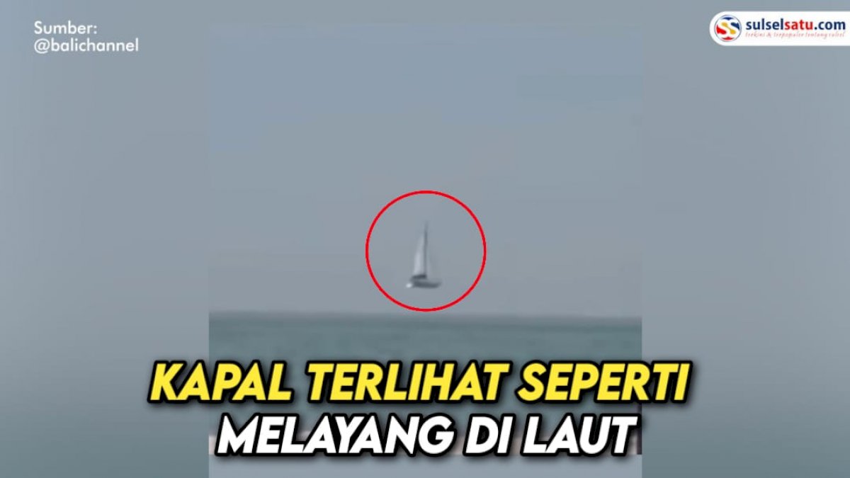 VIDEO: Viral, Penampakan Kapal Terlihat Seperti Melayang di Tengah Laut
