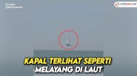 VIDEO: Viral, Penampakan Kapal Terlihat Seperti Melayang di Tengah Laut