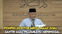 VIDEO: Ponpes Gontor Minta Maaf soal Santri Asal Palembang Meninggal Dunia yang Diduga Dianiaya