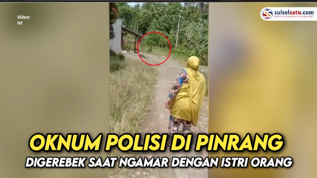 VIDEO: Oknum Polisi di Pinrang Digerebek saat Ngamar dengan Istri Orang