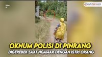 VIDEO: Oknum Polisi di Pinrang Digerebek saat Ngamar dengan Istri Orang