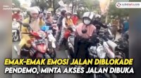 VIDEO: Emak-Emak Emosi Jalan Diblokade Pendemo, Minta Akses Jalan Dibuka