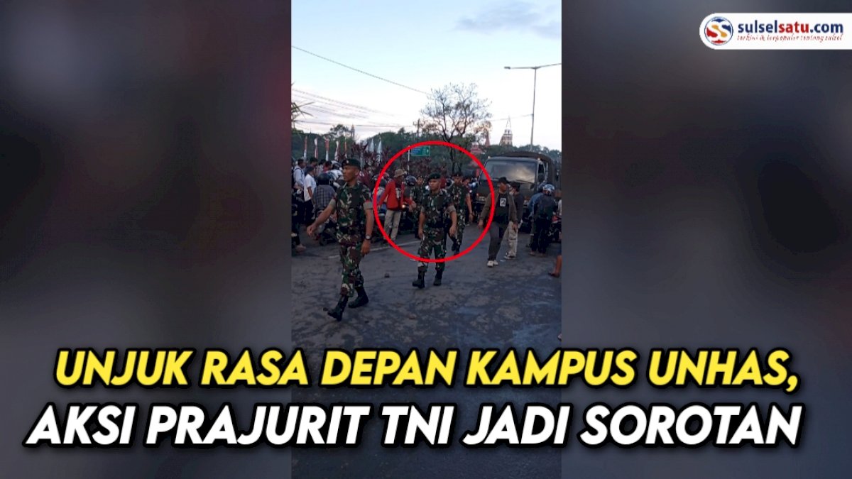 VIDEO: Unjuk Rasa Depan Kampus Universitas Hasanuddin, Aksi Prajurit TNI Jadi Sorotan