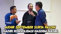 VIDEO: Akhir September Surya Paloh Hadiri Konsolidasi NasDem Sulsel