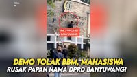 VIDEO: Demo Tolak BBM, Mahasiswa Rusak Papan Nama DPRD Banyuwangi