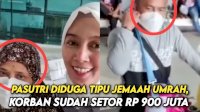VIDEO: Pasutri Diduga Tipu Jemaah Umrah, Korban Sudah Setor Rp 900 Juta