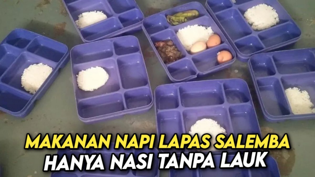 VIDEO:  Viral, Makanan Napi Lapas Salemba Hanya Nasi Tanpa Lauk Dan Sayur