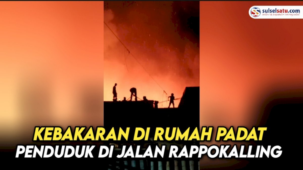 VIDEO: Kebakaran di Rumah Padat Penduduk di Jalan Rappokalling Makassar