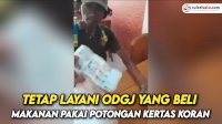 VIDEO: Karyawan Rumah Makan Tetap Layani ODGJ yang Beli Makanan Pakai Potongan Kertas Koran