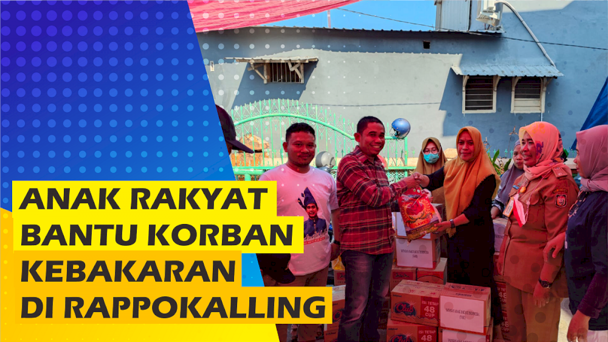 VIDEO: Anak Rakyat Bantu Korban Kebakaran di Rappokalling