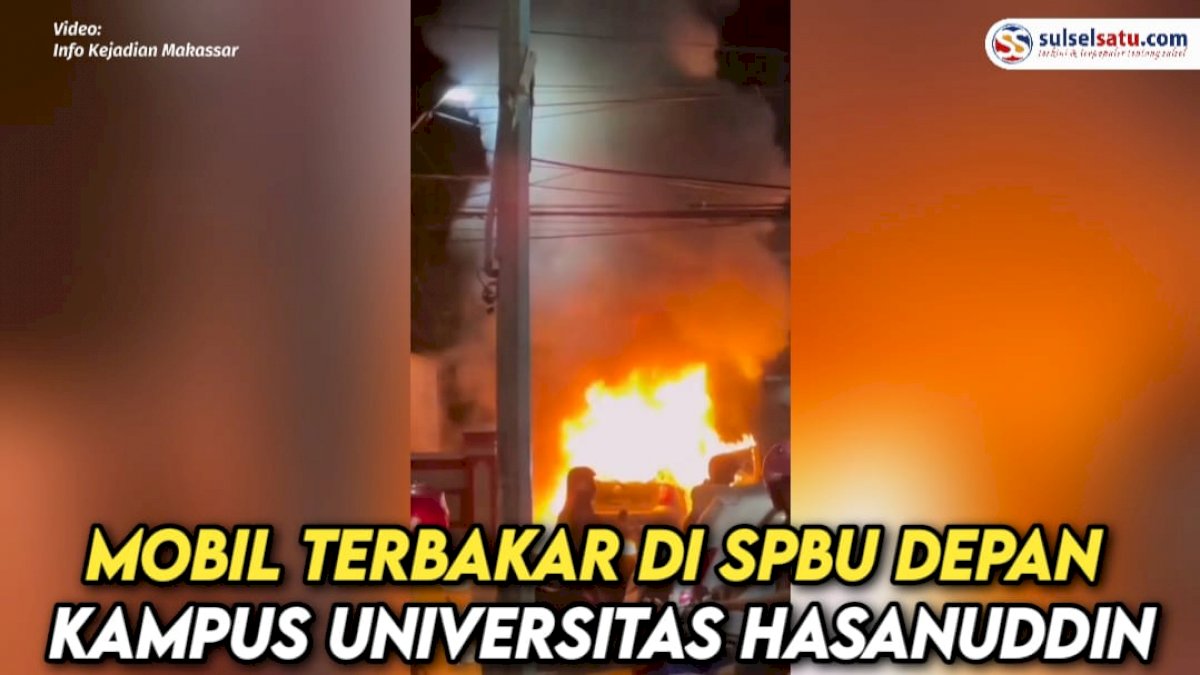 VIDEO: Mobil Terbakar di SPBU Depan Kampus Universitas Hasanuddin