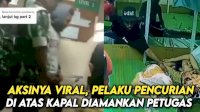 VIDEO: Aksinya Viral, Pelaku Pencurian di Atas Kapal Diamankan Petugas