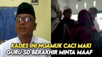 VIDEO: Bela Warganya, Kades Ini Ngamuk Caci Maki Guru SD Berakhir Minta Maaf