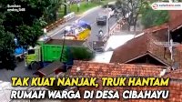 VIDEO: Tak Kuat Nanjak, Truk Hantam Rumah Warga di Desa Cibahayu
