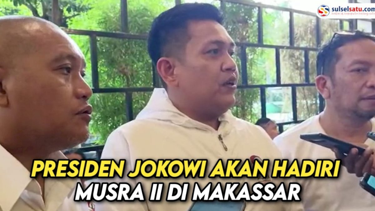 VIDEO: Presiden Jokowi Akan Hadiri Musra II di Makassar