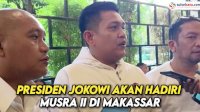 VIDEO: Presiden Jokowi Akan Hadiri Musra II di Makassar