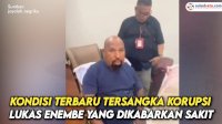 VIDEO: Kondisi Terbaru Tersangka Korupsi Lukas Enembe yang Dikabarkan Sakit