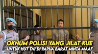 VIDEO: Oknum Polisi yang Jilat Kue untuk HUT TNI di Papua Barat Minta Maaf
