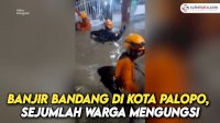 VIDEO: Banjir Bandang di Kota Palopo, Sejumlah Warga Mengungsi