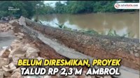 VIDEO: Belum Diresmikan, Proyek Pembangunan Talud Rp 2,3 M di Kabupaten Pangkep Ambrol