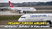 VIDEO: Adu Jotos, Pesawat Turkish Airlines Mendarat Darurat di Kualanamu