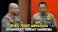 VIDEO: Kapolri Paparkan Soal Penangkapan Irjen Teddy Minahasa Terkait Narkoba