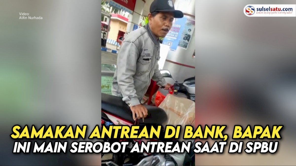 VIDEO: Samakan Antrean di Bank, Bapak Ini Serobot Antrean saat Isi BBM di SPBU