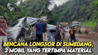 VIDEO: Bencana Longsor di Sumedang, 2 Mobil Tertimpa Material