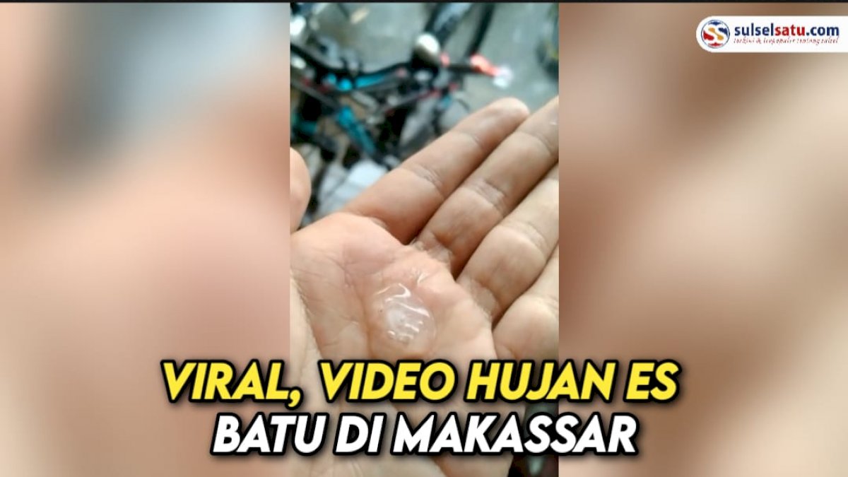 VIDEO: Viral, Video Hujan Es Batu di Makassar
