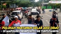 VIDEO: Puluhan Wartawan Gelar Aksi Demo Depan Mapolres Jeneponto, Ini Tuntutannya