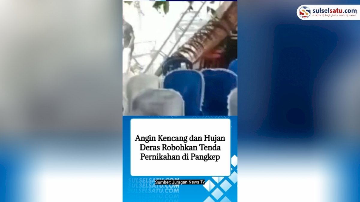 VIDEO: Angin Kencang dan Hujan Deras Robohkan Tenda Pernikahan di Pangkep