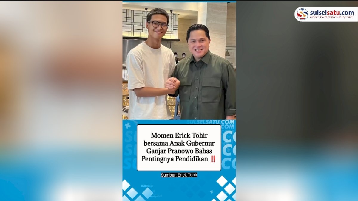 VIDEO: Momen Erick Thohir bersama Anak Gubernur Ganjar Pranowo Bahas Pentingnya Pendidikan