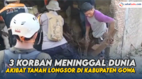 VIDEO: 3 Korban Meninggal Dunia Akibat Tanah Longsor di Kabupaten Gowa