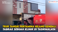 VIDEO: Truk Tangki Pertamina Hilang Kendali hingga Tabrak Sebuah Klinik