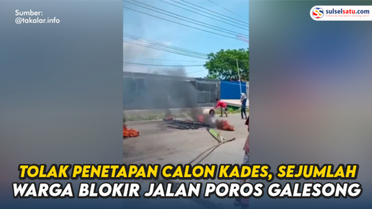 VIDEO: Tolak Penetapan Calon Kades, Sejumlah Warga Blokir Jalan Poros Galesong