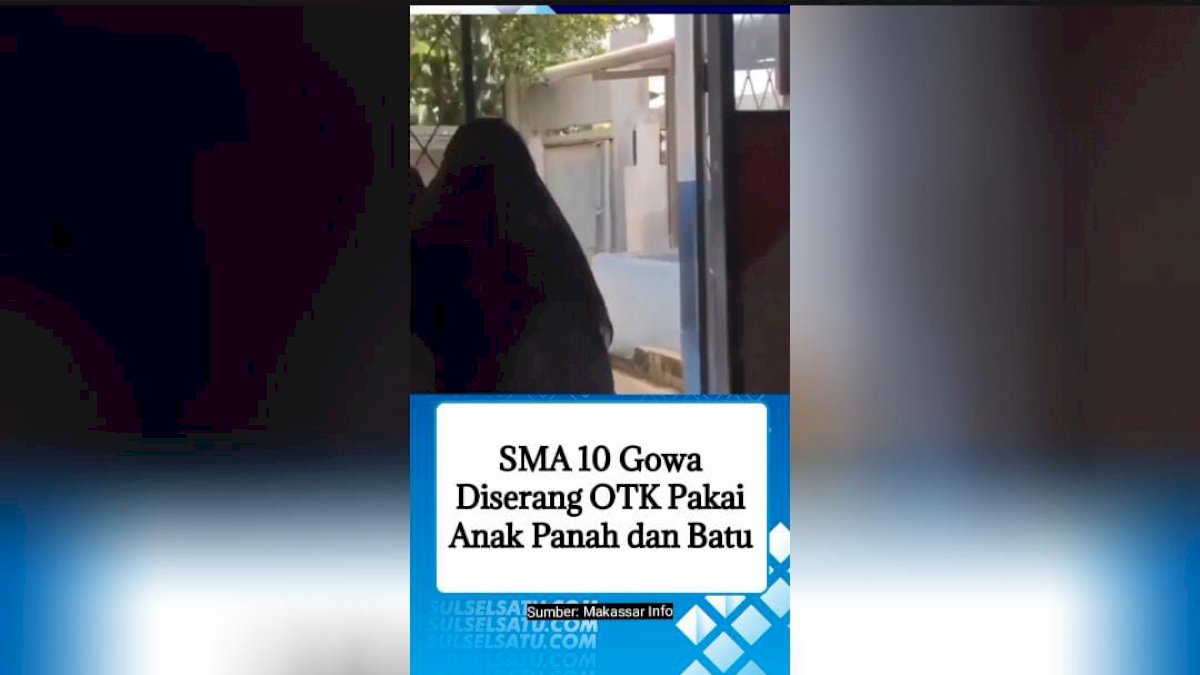 VIDEO: SMA 10 Gowa Diserang OTK Pakai Anak Panah dan Batu