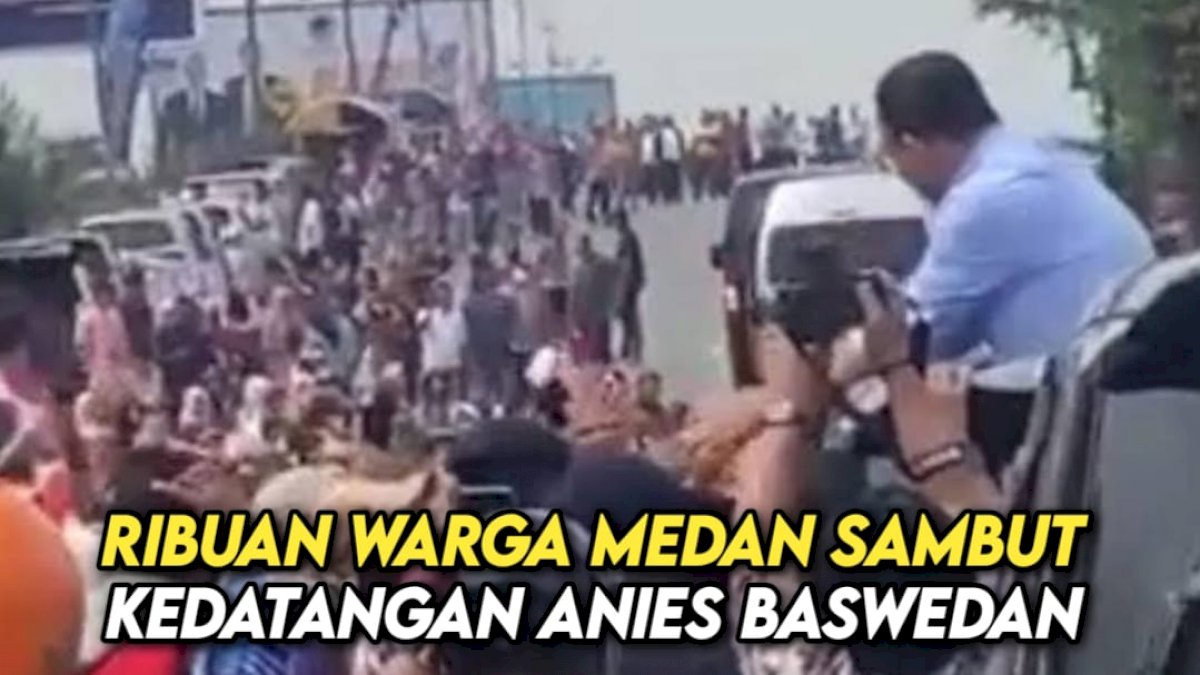 VIDEO: Ribuan Warga Medan Sambut Kedatangan Bakal Calon Presiden Anies Baswedan