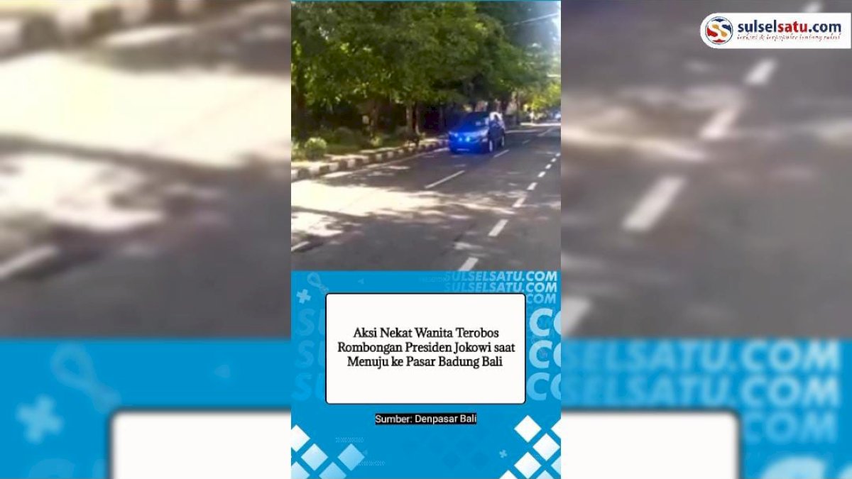 VIDEO: Aksi Nekat Wanita Terobos Rombongan Presiden Jokowi saat Menuju ke Pasar Badung Bali