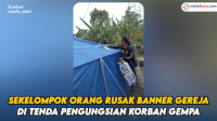 VIDEO: Viral, Sekelompok Orang Rusak Banner Gereja Reformed Injili di Tenda Pengungsian Korban Gempa