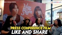 VIDEO: Cerita Dibalik Pembuatan Film Like and Share, Angkat Isu Pelecehan Seksual